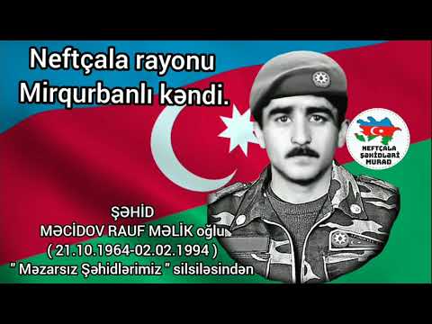 🇦🇿 Şəhid 🇦🇿 MƏCİDOV RAUF.Neftçala rayonu Mirqurbanlı kəndi.