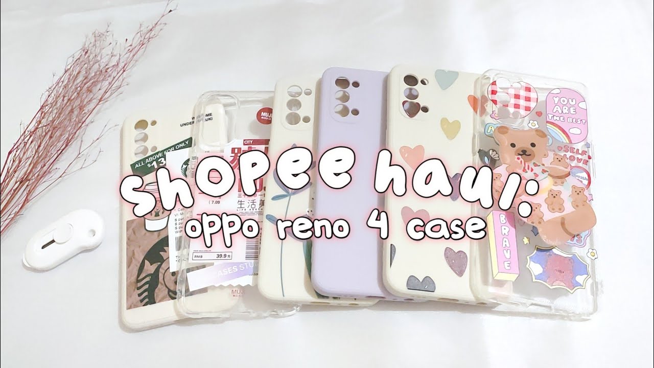 shopee haul: aesthetic phone cases for oppo reno 4 | review + link products