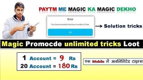 (Unlimited)paytm magic unlimited trick| you have reached maximum  number of tries problem solution.