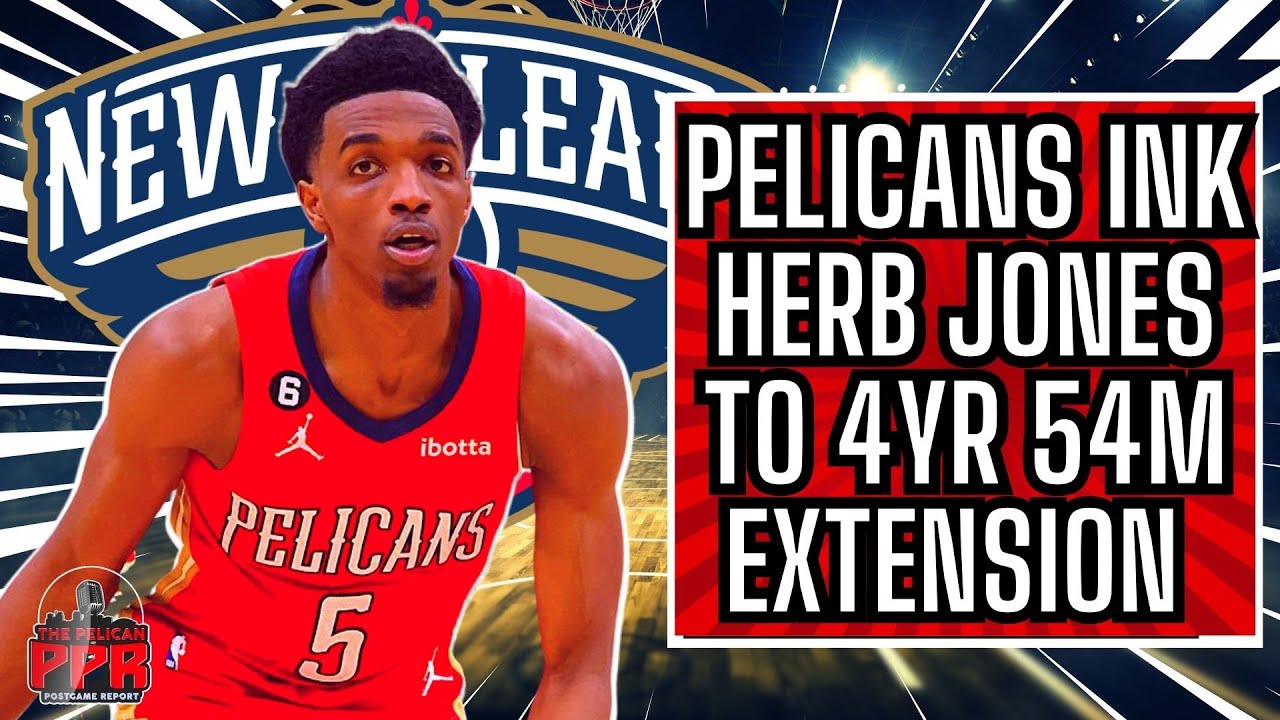 pelicans ink Herb Jones to 4YR 54M extension YouTube