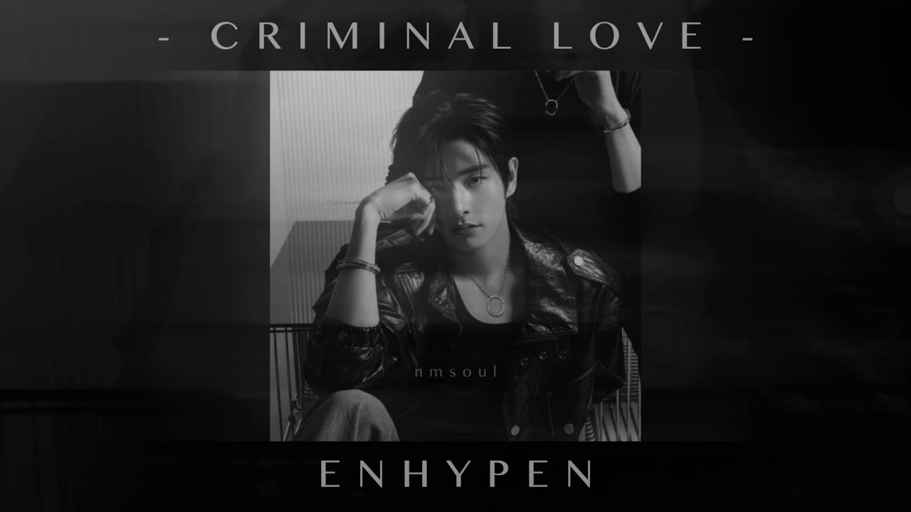 enhypen - criminal love (slowed + reverb)