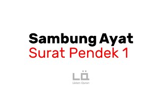 Sambung Ayat - Surat Pendek Pilihan Bagian 1 | Juz 30 (Juz 'Amma) | Tes Hafalan Surat Pendek