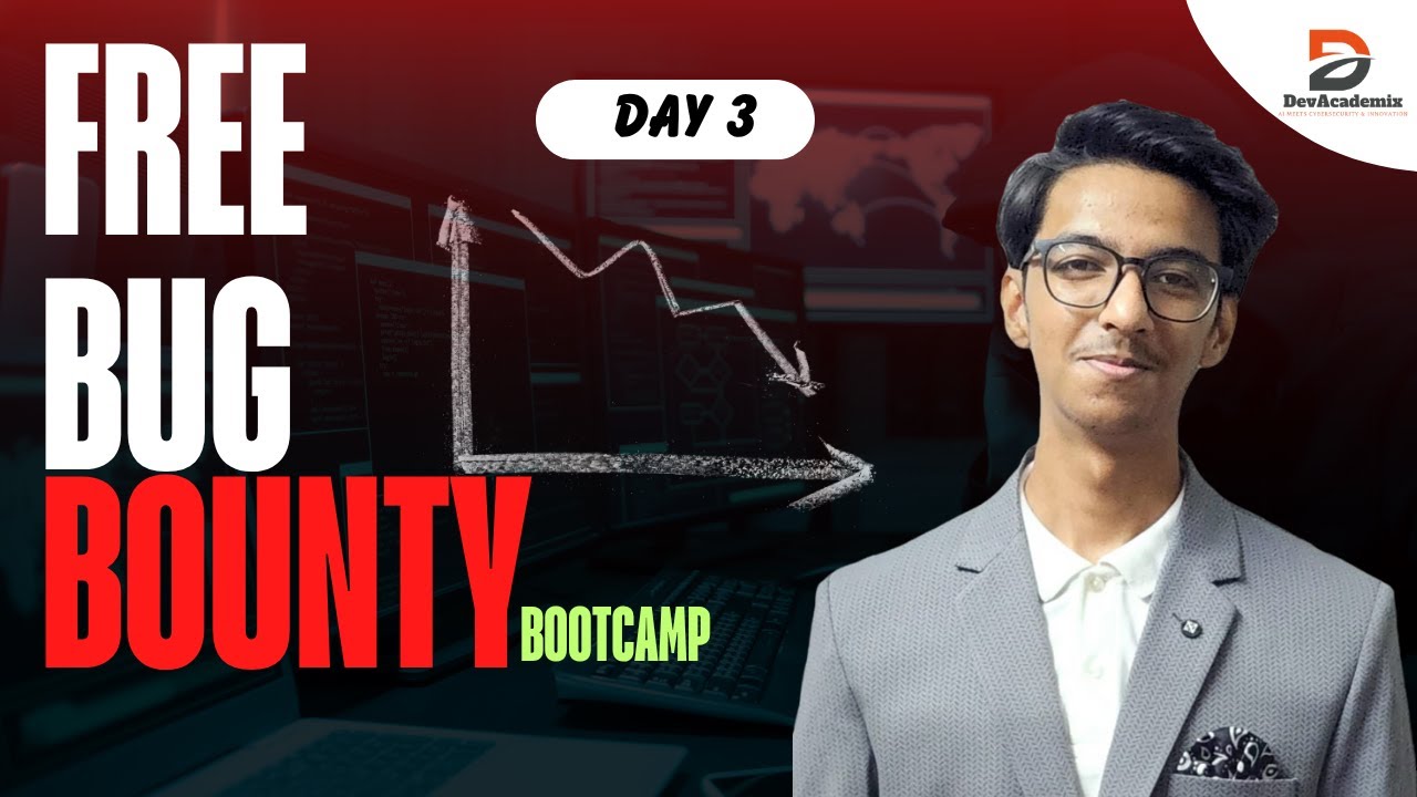 Bug Bounty Hunting Training– Day 3 | DevAcademix Bug Bounty Bootcamp