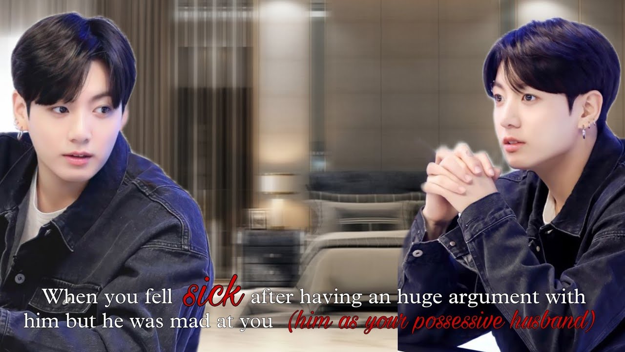 Когда ты заболела после большой ссоры с ним, но он был зол на тебя [Jungkook Oneshot]