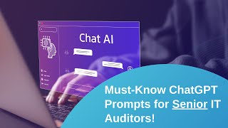 Must-Know ChatGPT Prompts for Senior IT Auditors