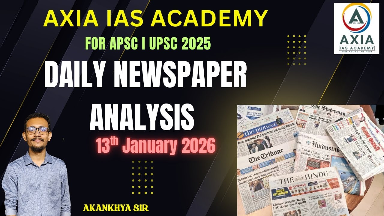 The Hindu I The Indian Express ETC| Daily Newspaper Analysis  I APSC | UPSC I 13th January 2026