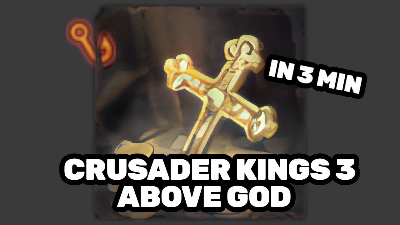 Crusader Kings 3 How to get Above God achievement in 3 Minutes