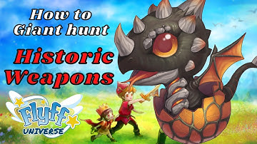 Flyff Universe - Giant Hunting Guide Historic Weapons - Best MMO 2022