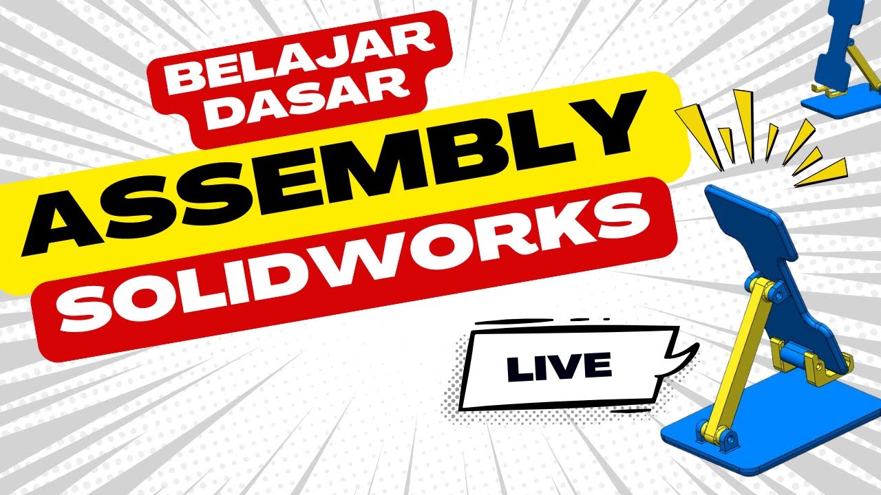 LIVE - MEMAHAMI BASIC ASSEMBLY SOLIDWORKS - YouTube
