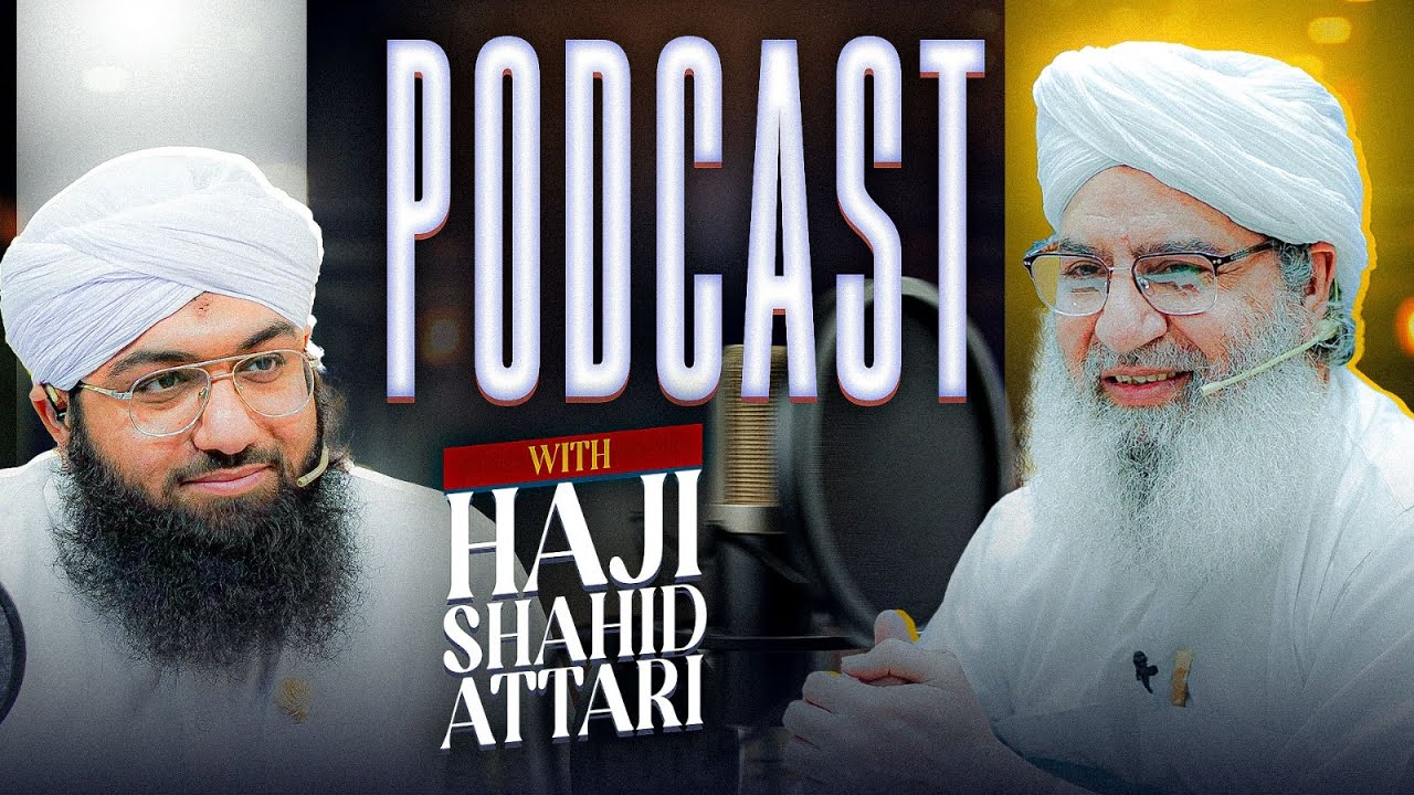 Haji Shahid Attari Podcast With Muhammad Ashfaq Attari Madani | Q&A Session 2025