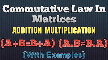 commutative law in matrices | addition and multiplication | (urdu,hindi)