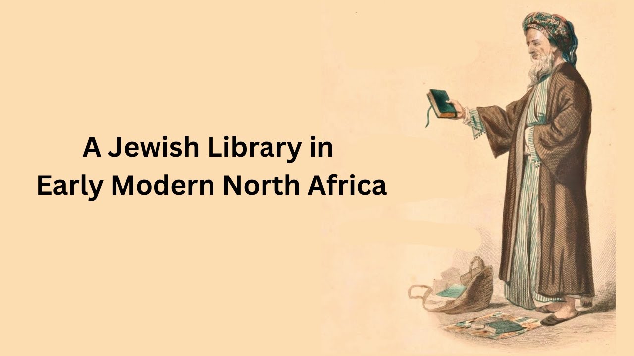 A Jewish Library in Early Modern North Africa
