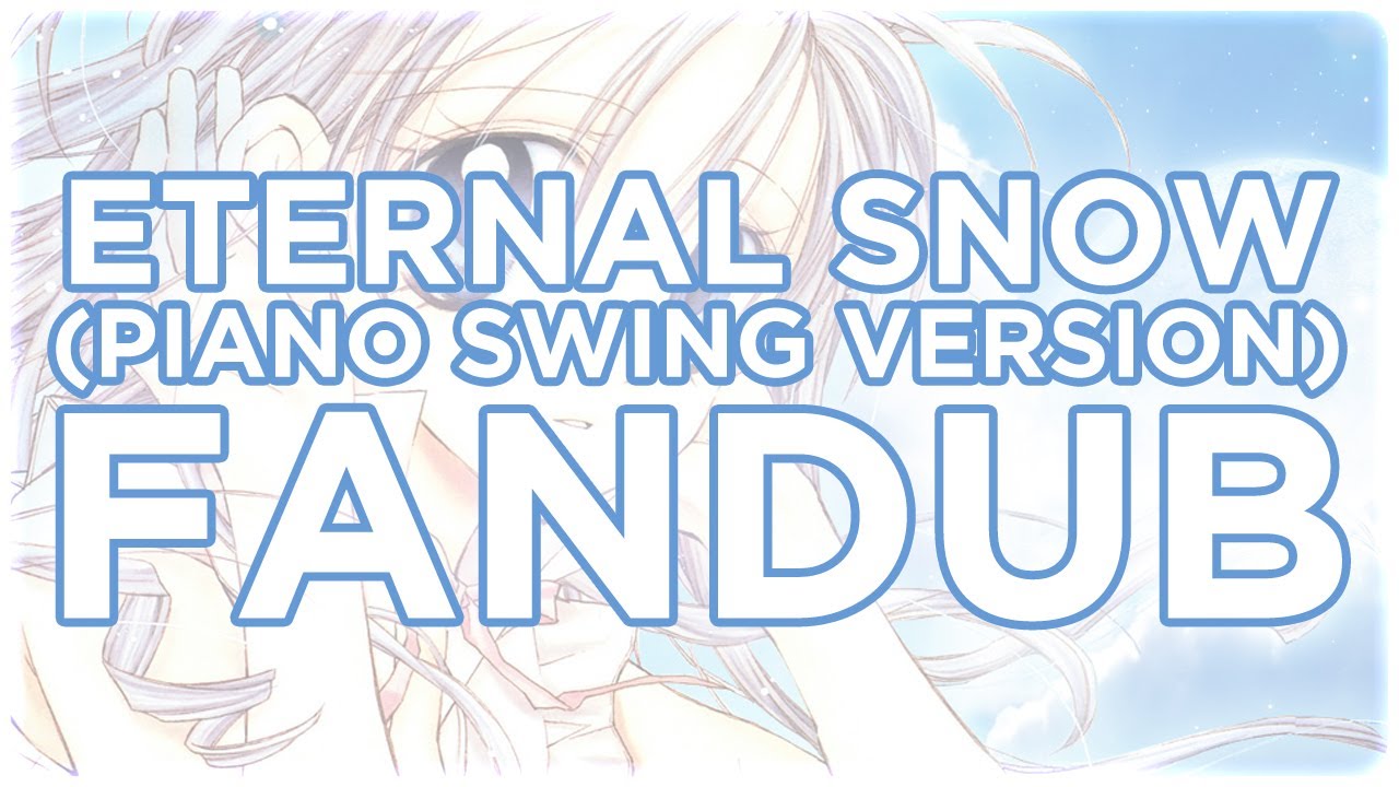 🎹 FANDUB ║ Eternal Snow (Piano Swing Version 2012) ║ Shellah - YouTube