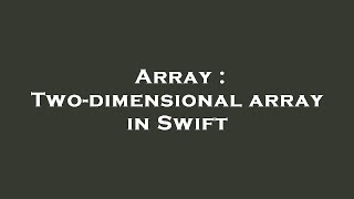 Array : Two-dimensional array in Swift