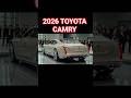 Officially Revealed: The All-New 2026 Toyota Camry — You Won’t Believe the Upgrades!