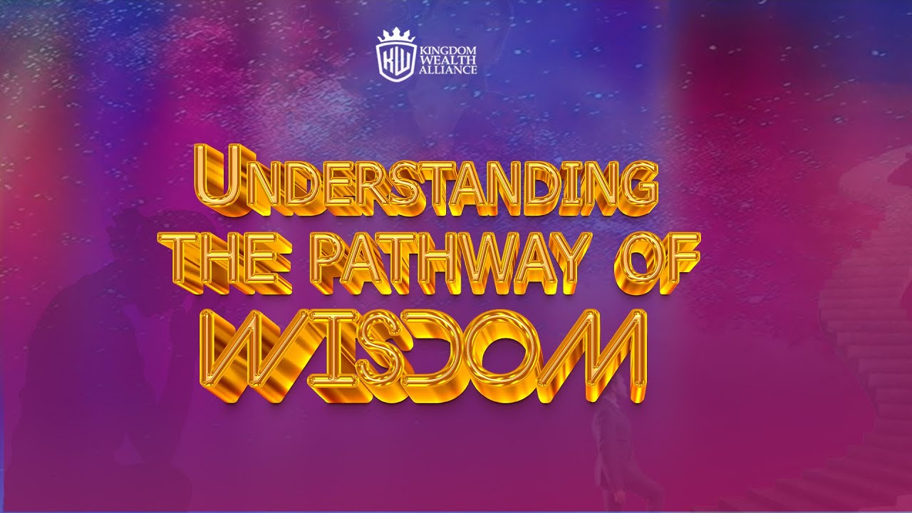 Wisdom Pathway MID-WEEEK SERVICE || UNDERSTANDING THE PATHWAY OF WISDOM || 8TH JANUARY ...