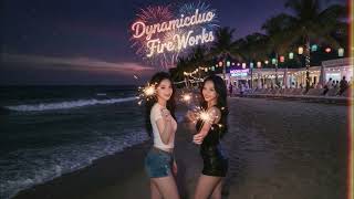 Dynamicduo 다이나믹듀오-FireWorks 불꽃놀이 | House+Club+KPOP FusionRemix/fireworks going absolutely feral Vibe