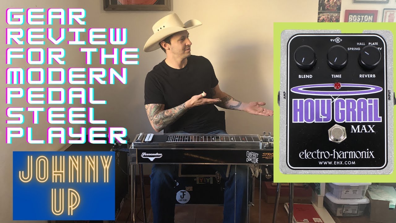 ElectroHarmonix Holy Grail Max Reverb Pedal Steel Guitar Gear Review