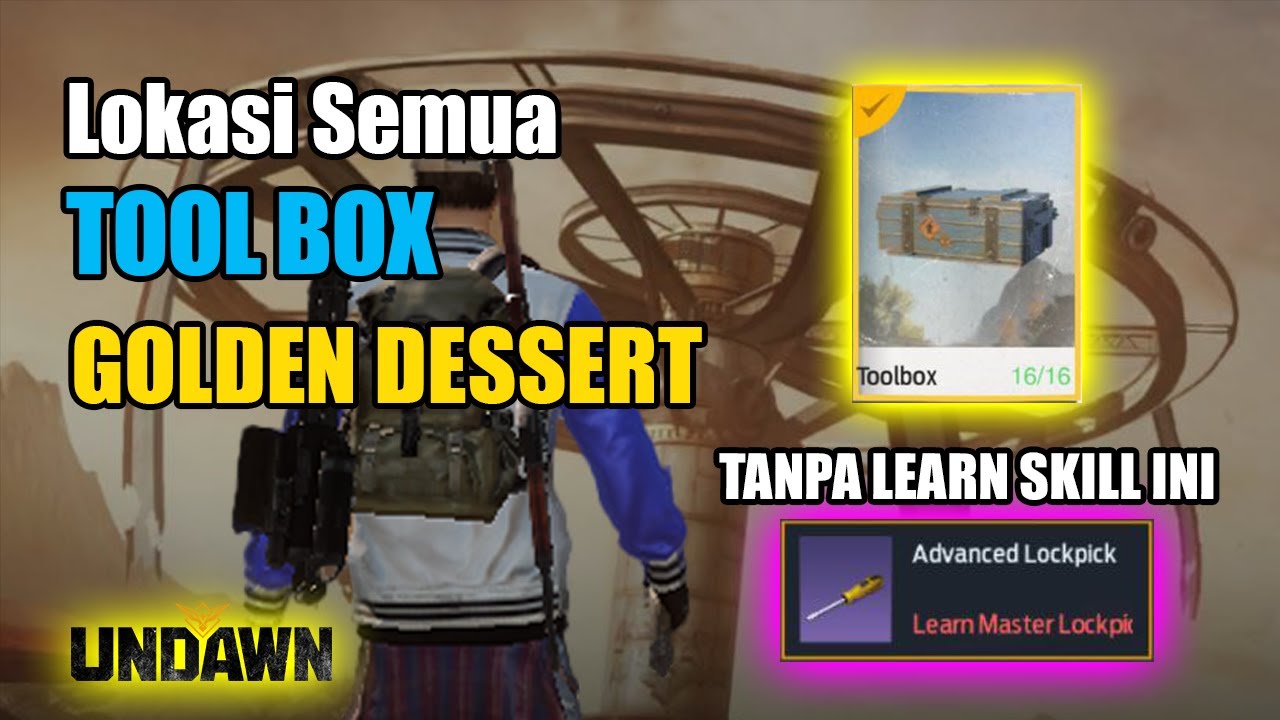 Lokasi Semua Tool Box di Golden Dessert Tanpa Advanced Lockpick | Garena Undawn