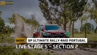 Live Streaming  Stage 5 / Section 2 - BP Ultimate Rally Raid Portugal - Round 3 W2RC