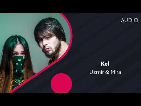 Uzmir & Mira — Kel | Узмир & Мира — Кел (AUDIO)