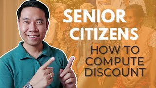 How to Compute Senior Citizen Discount in the Philippines | 5 Things you need to know