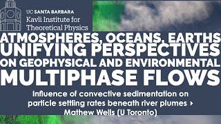 Influence of convective sedimentation on particle settling rates... ▸ Mathew Wells (U Toronto)
