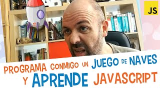 APRENDE JAVASCRIPT 🚀 programando conmigo este JUEGO de NAVES 🛸 (desde CERO, PASO a PASO)