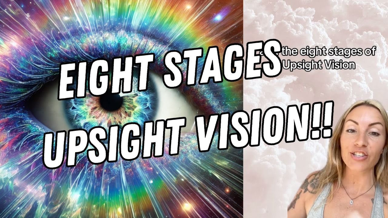 The 8 Stages of Upsight Vision – Tom Matte's Revolutionary Way to See Beyond Reality!