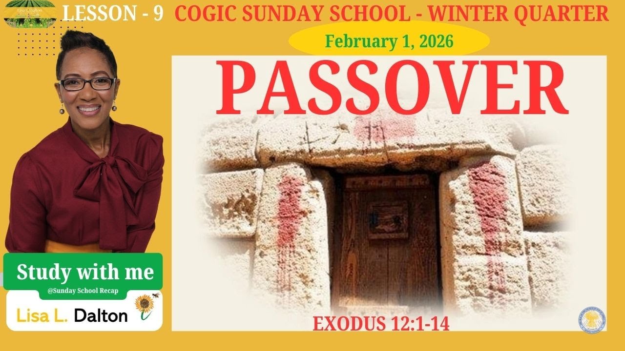 Passover, Exodus 12:1-14, February 1, 2026, COGIC Sunday School Lesson 9