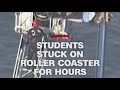 Students stuck on roller coaster for hours