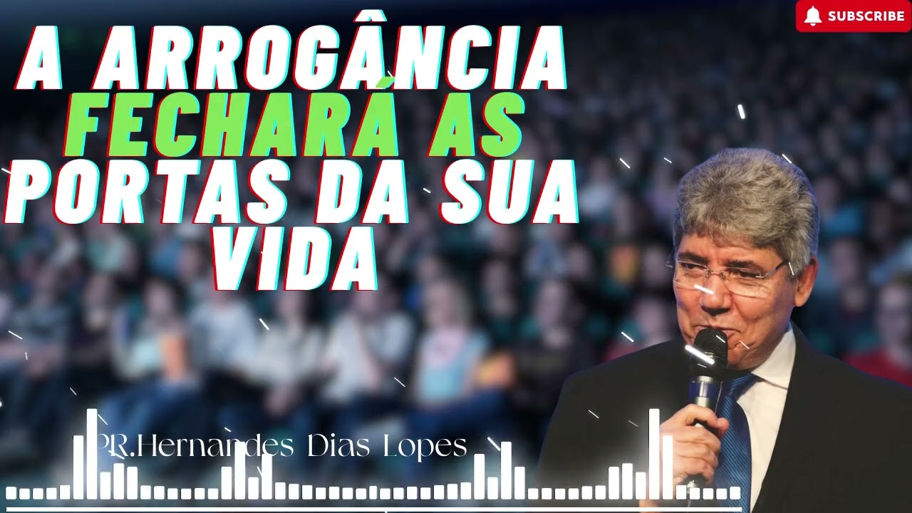 A arrogância fechará as portas para o seu futuro - Hernandes Dias Lopes