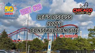 Six Flags Great America Visit #28 Trip Report: LET'S TALK ABOUT CONSTRUCTION SITE