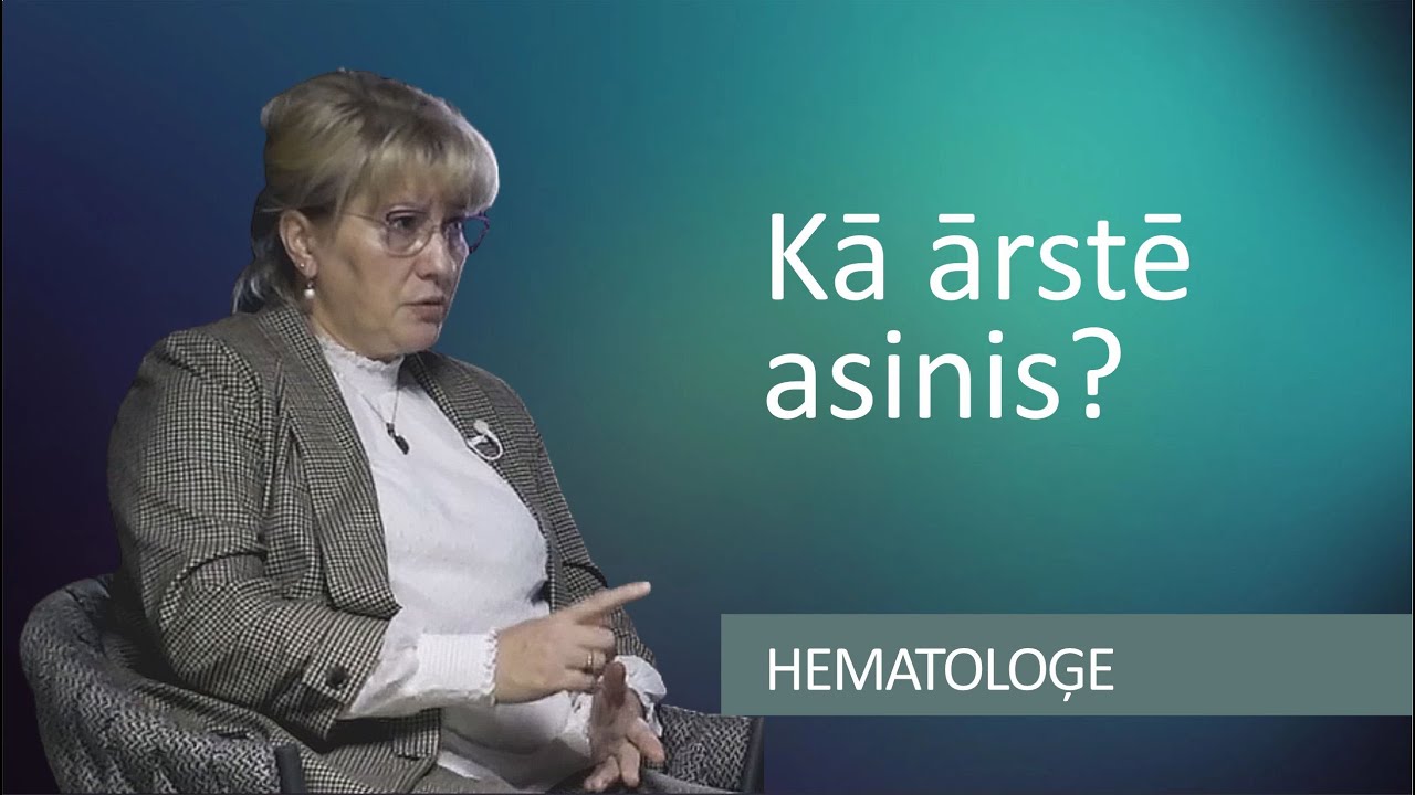Starp mums, dakteriem: Hematoloģe dr. Ilze Trociukas par asins slimībām un to ārstēšanu
