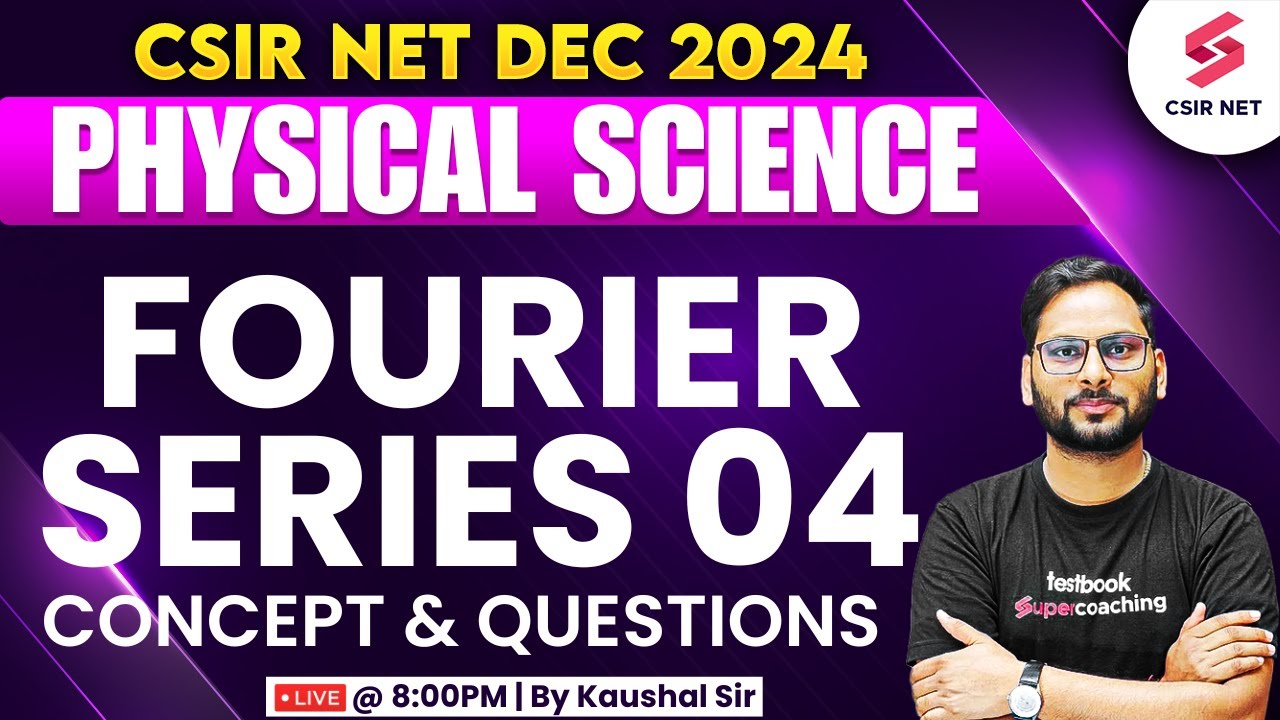 CSIR NET DEC 2024 | Physical Science | Concept And Questions | Fourier ...