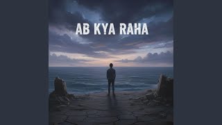 Ab Kya Raha