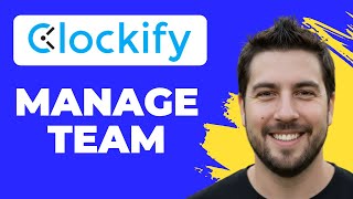 How To Manage Team Roles In Clockify (Full Guide)