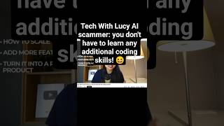 Tech With Lucy AI scammer: you don't have to learn any additional coding skills! 😆