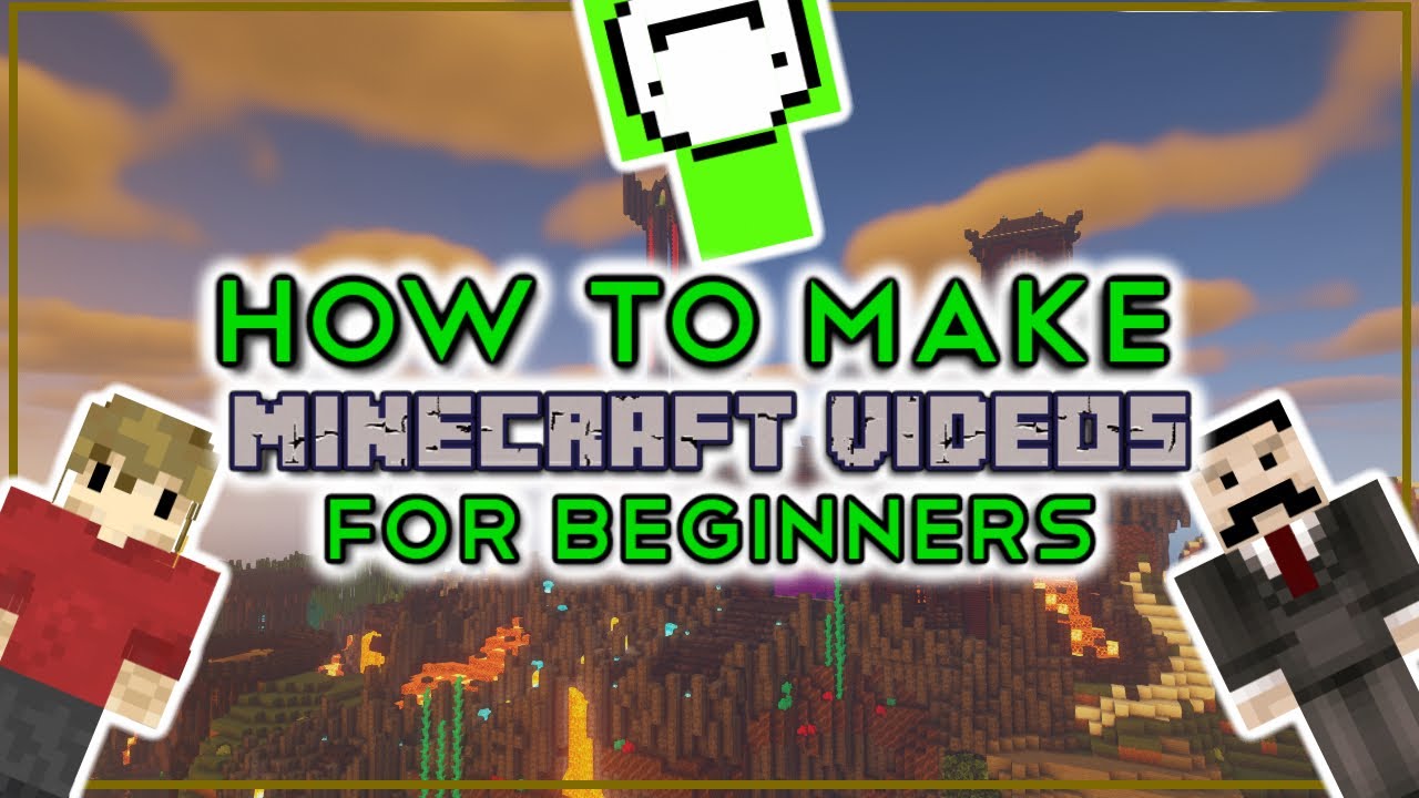 How To Make Minecraft Videos For Beginners : Getting Started - YouTube