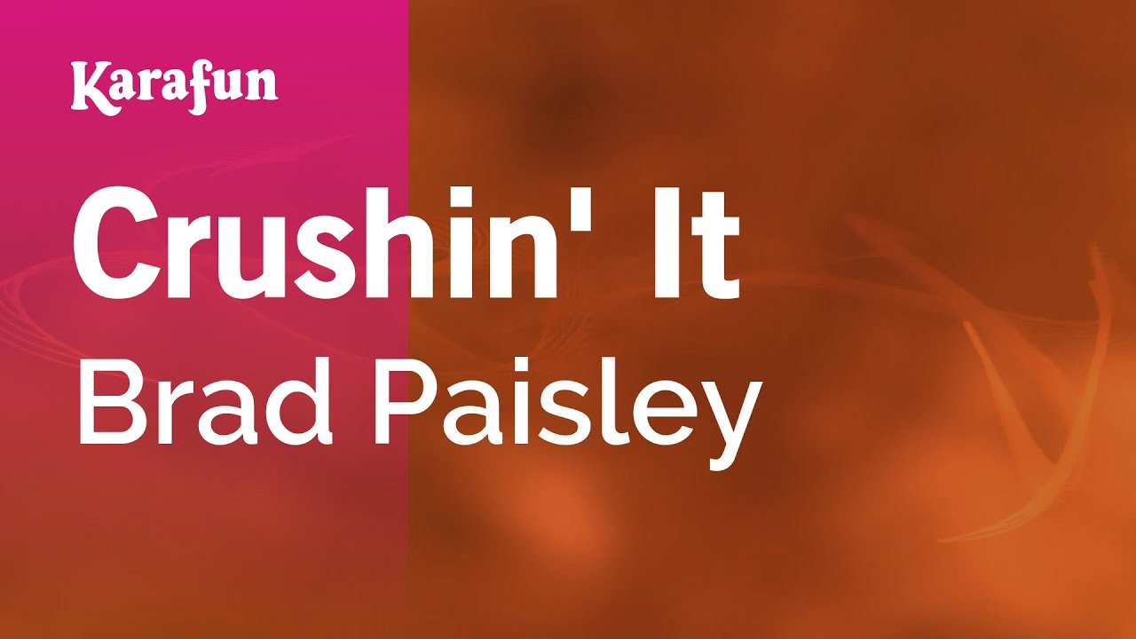 Crushin' It Brad Paisley Karaoke Version KaraFun YouTube