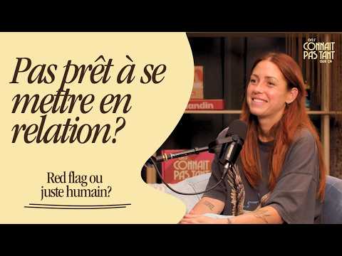 Mini-épisode - « Je ne suis pas prêt à être en couple »… mais j’agis comme si je l’étais