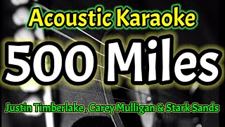 [Acoustic Karaoke] 500 Miles - Justin Timberlake , Carey Mulligan & Stark Sands