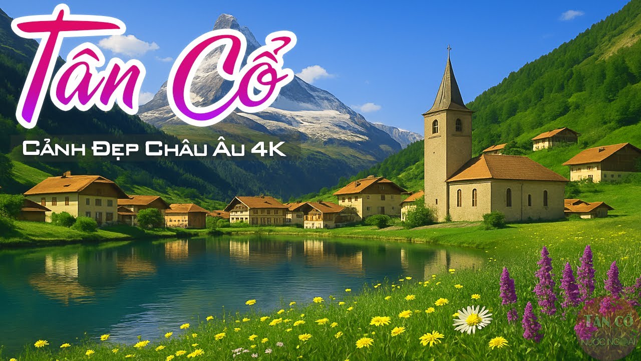 Song Ca Nhạc TÂN CỔ CẢI LƯƠNG Cảnh Đẹp Châu Âu 4K | Những Giai Điệu CA CỔ Ru Hồn Người Hay Nhất