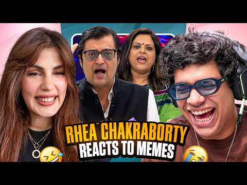 RHEA CHAKRABORTY REACTS TO MEMES