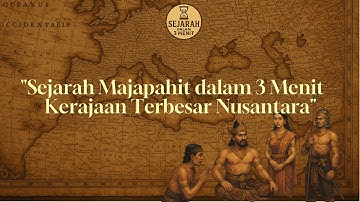 Sejarah Majapahit dalam 3 Menit – Kerajaan Terbesar