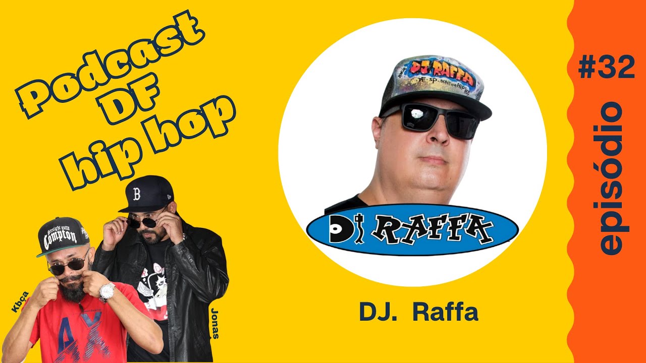 PODCAST DF HIP-HOP #Ep32 - 🔴Dj. RAFFA - YouTube