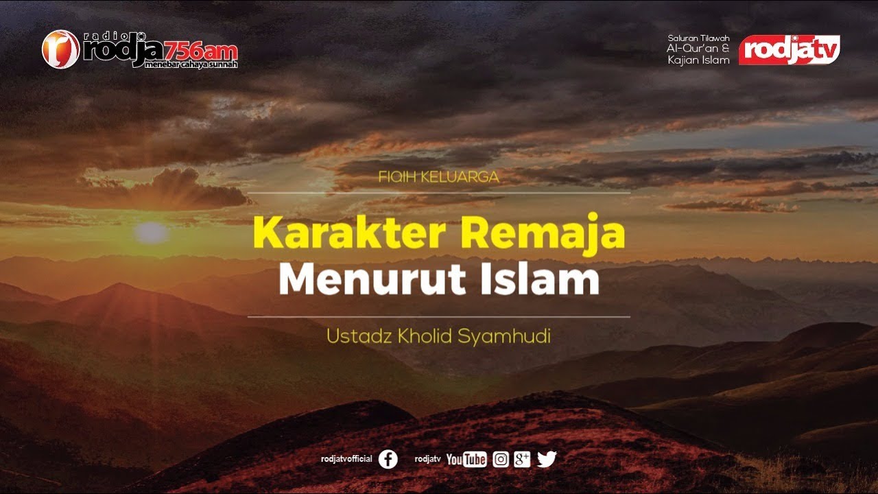 Karakter Remaja Menurut Islam Fiqih Keluarga L Ustadz Kholid Syamhudi Youtube