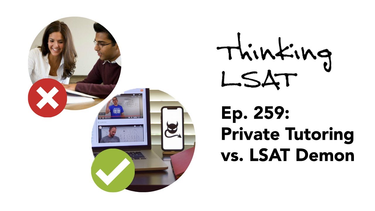 Private Tutoring vs. LSAT Demon (Ep. 259)