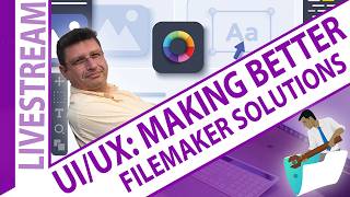 UI/UX That Matters: Making FileMaker Solutions Simpler and Better