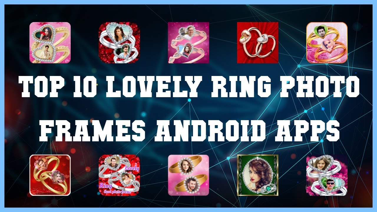 Top 10 Lovely Ring Photo Frames Android App | Review